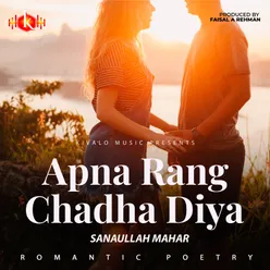 Romantic Poetry - Apna Rang Chadha Diya